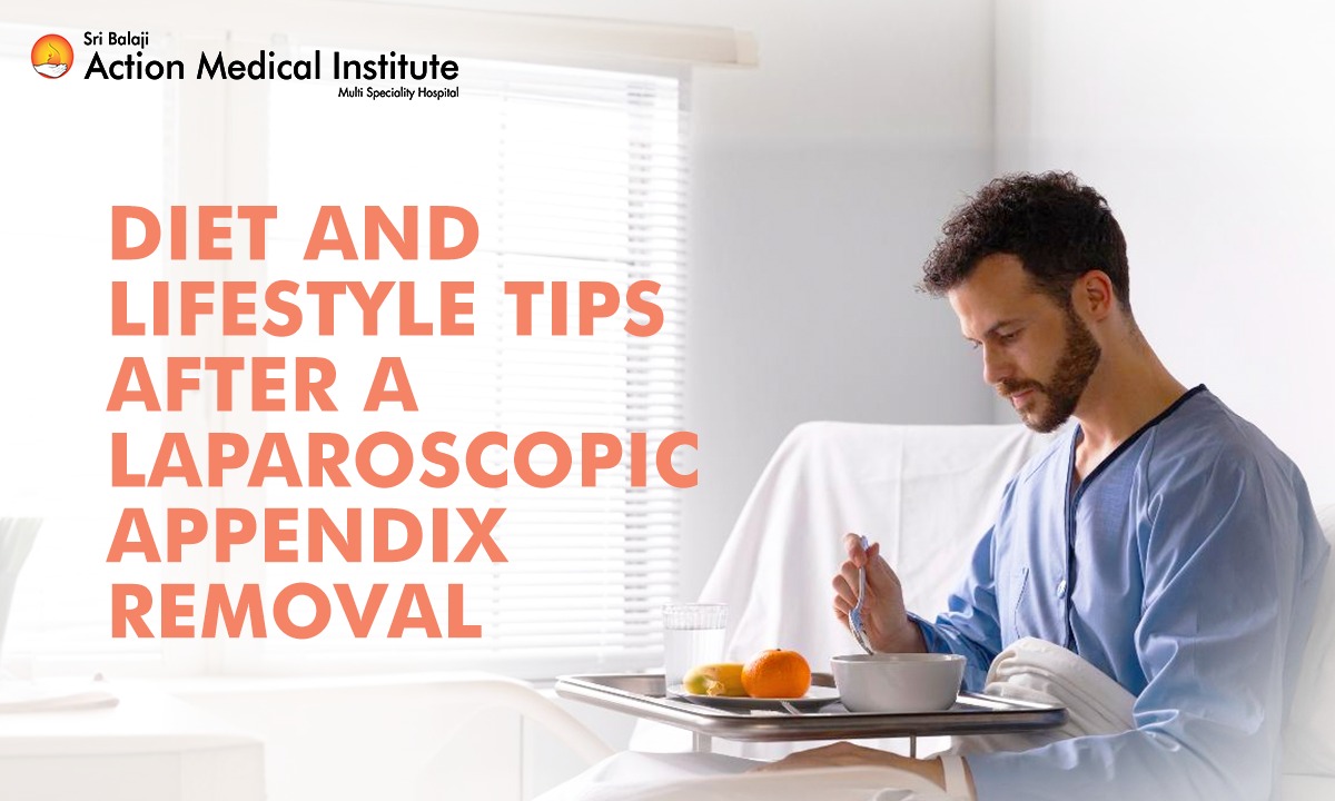 Diet and Lifestyle Tips After a Laparoscopic Appendix Removal