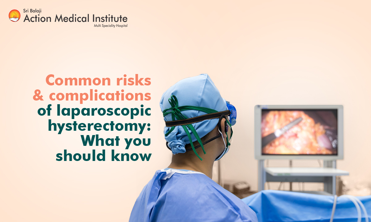 Common Risks and Complications of Laparoscopic Hysterectomy: What You Should Know
